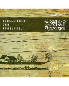Engel Chörli Appenzell - Jodellieder ond Ruggusseli CD