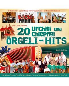 20 urchigi und chlepfigi Örgeli-Hits CD