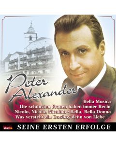 Peter Alexander - Seine ersten Erfolge CD