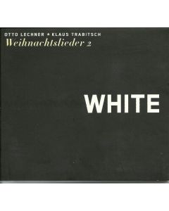 Otto Lechner & Klaus Trabitsch - White: Weihnachtslieder 2 CD