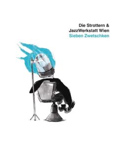 Die Strottern & JazzWerkstatt Wien - Sieben Zwetschken CD
