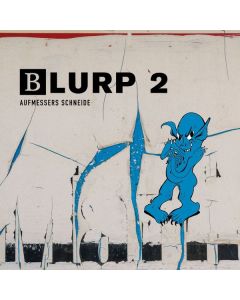 Aufmessers Schneide - Blurp 2 CD