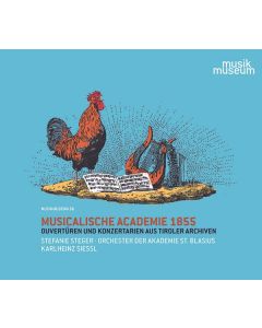 Musicalische Academie 1855 - Ouvertüren & Konzertarien aus Tiroler Archiven CD