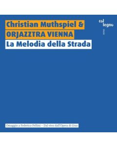 Christian Muthspiel - La Melodia della Strada CD