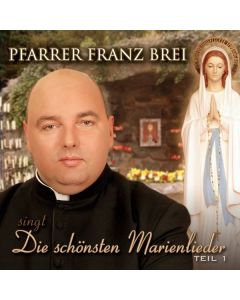 Franz Brei - Die schönsten Marienlieder: Teil 1 CD