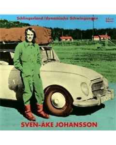 Sven-Åke Johansson (1943-2025) - Schlingerland/Dynamische Schwingungen LP