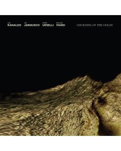 Lee Ranaldo, Jim Jarmusch, Marc Urselli & Balazs Pandi - Churning Of The Ocean LP