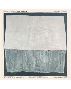 Rodrigo Amado - The Bridge - Further Beyond CD