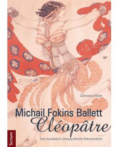 Constanze Müller: Michail Fokins Ballett Cléopâtre