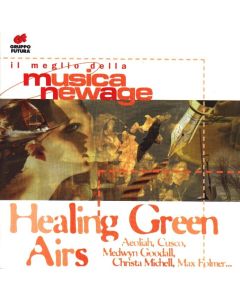 Il Meglio della Musica New Age • Healing Green Airs CD