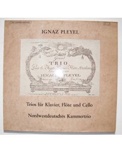 Ignaz Pleyel (1757-1831) • Trios für Klavier, Flöte und Cello LP