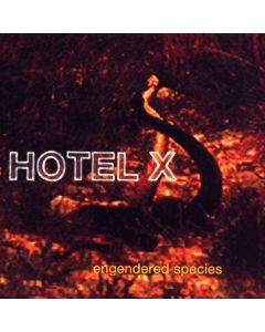 Hotel X • Engendered Species CD