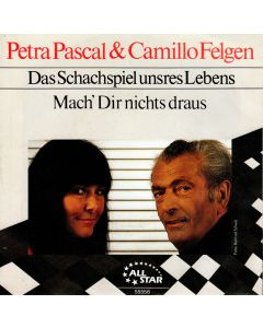 Petra Pascal & Camillo Felgen - Das Schachspiel unsres Lebens 7"