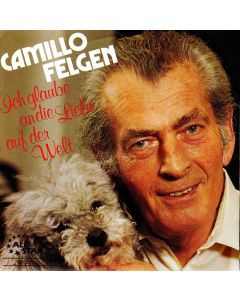 Camillo Felgen - Ich glaube an die Liebe in der Welt 7"