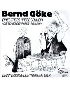 Bernd Göke - Eines Tages hasse Schwein "Die Schachcomputer-Ballade" 7"