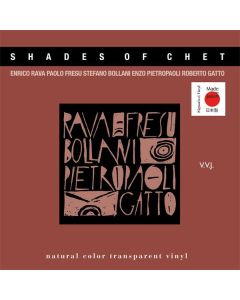 Enrico Rava, Paolo Fresu & Stefano Bollani - Shades Of Chet (180g) (Limited Edition) (Transparent Virgin Vinyl) (45 RPM) LP
