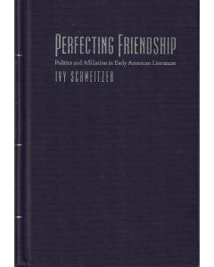Ivy Schweitzer: Perfecting Friendship