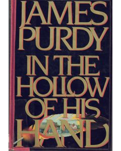 James Purdy: In the Hollow of His Hand