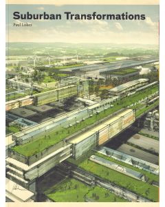 Paul Lukez: Suburban Transformations