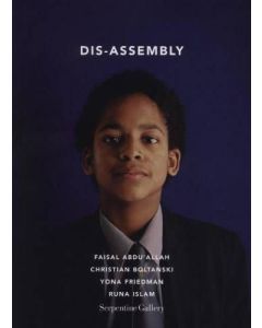Dis-assembly: Faisal Abdu'allah, Christian Boltanski, Yona Friedman, Runa Islam