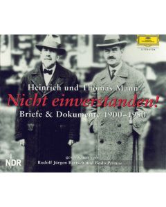 Heinrich und Thomas Mann: Nicht einverstanden! 4 CDs