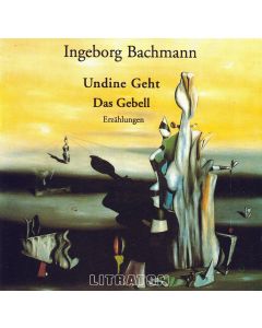 Ingeborg Bachmann: Undine geht / Das Gebell CD