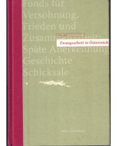 Hubert Feichtlbauer: Zwangsarbeit in Österreich 1938-1945