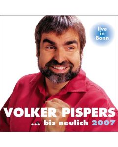 Volker Pispers - ...bis neulich 2007 - Live in Bonn CD
