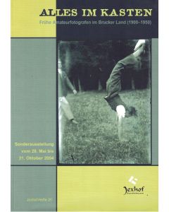 Alles im Kasten: Frühe Amateurfotografen im Brucker Land (1900-1950)