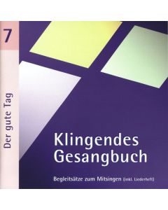 Klingendes Gesangbuch 7 - Der gute Tag CD