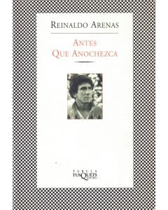 Reinaldo Arenas: Antes que anochezca