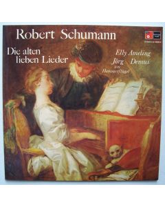 Robert Schumann (1810-1856) • Die alten lieben Lieder LP • Elly Ameling
