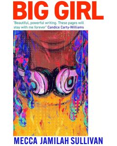 Mecca Jamilah Sullivan: Big Girl