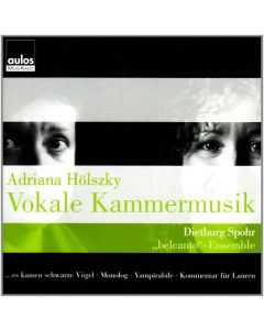 Adriana Hölszky • Vokale Kammermusik | Vocal Chamber Works CD