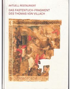Aktuell restauriert • Das Fastentuch-Fragment des Thomas von Villach