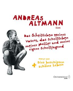 Andreas Altmann • Das Scheißleben meines Vaters, das Scheißleben... 6 CDs