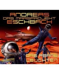 Andreas Eschbach • Das Marsprojekt - Teil 1: Das ferne Leuchten 4 CDs