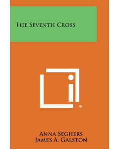 Anna Seghers • The Seventh Cross