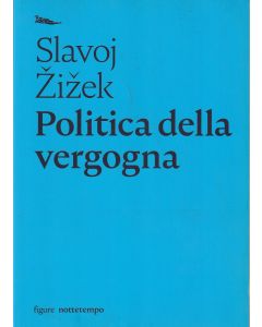  Slavoj Žižek: Politica della vergogna