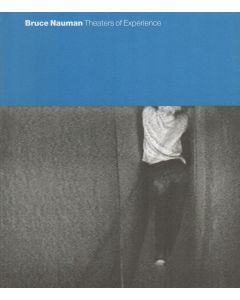 Bruce Nauman • Theaters of Experience