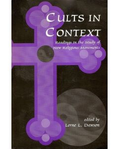 Cults in Context • Readings in the Study of New Religious Movements