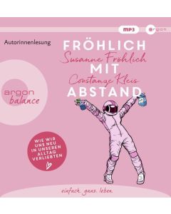 Fröhlich mit Abstand: Wie wir uns neu in unseren Alltag verliebten (Hörbuch)(1mp3-CD)