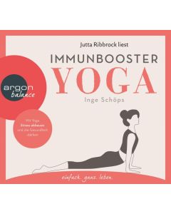 Immunbooster Yoga: Mit Yoga Stress abbauen und die Gesundheit stärken CD