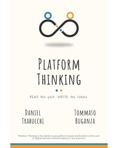 Daniel Trabucchi | Tommaso Buganza • Platform Thinking