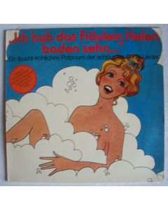 Ich hab' das Fräulein Helen baden seh'n... LP