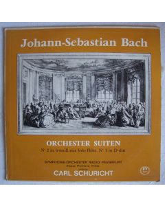 Bach (1685-1750) • Orchester Suiten Nr. 2 & Nr. 3 LP • Carl Schuricht