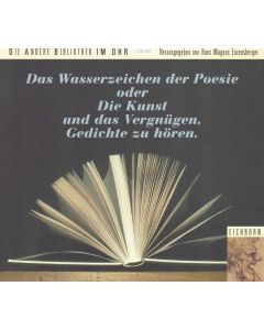 Das Wasserzeichen der Poesie oder die Kunst und das Vergnügen, Gedichte zu hören 2 CDs