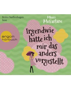 Irgendwie hatte ich mir das anders vorgestellt (Hörbuch)(6 CDss)