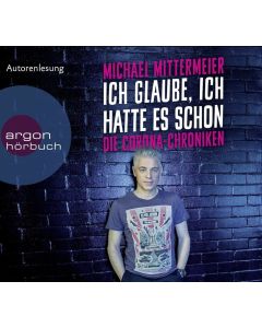 Ich glaube, ich hatte es schon: Die Corona-Chroniken (Hörbuch)(2 CDss)