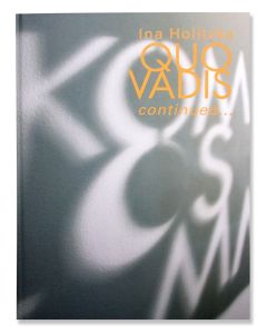 Ina Holitzka • Quo Vadis continued...